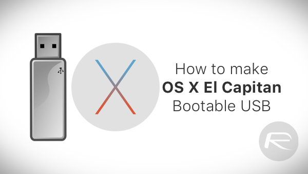 How To Create Bootable Usb For Mac Os X El Capitan Dmg File